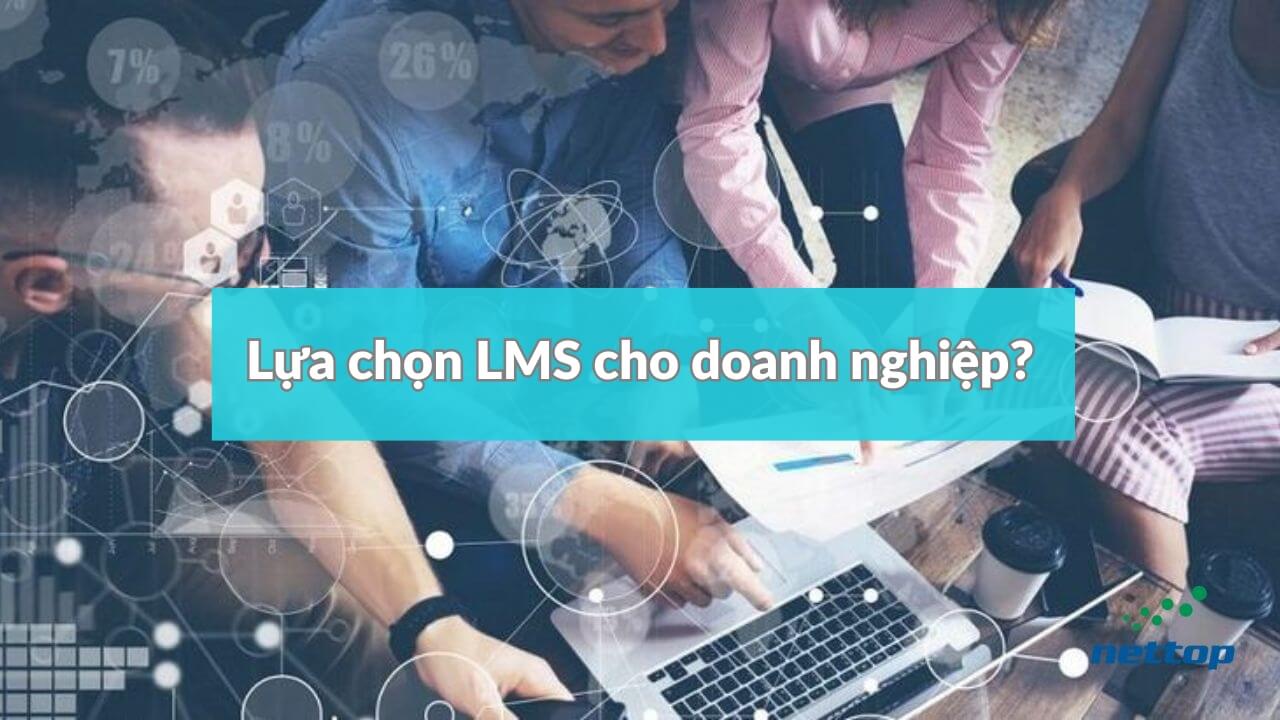 Lựa Chọn LMS Cho Doanh Nghiệp Tối Ưu Hóa Ngân Sách Đào Tạo